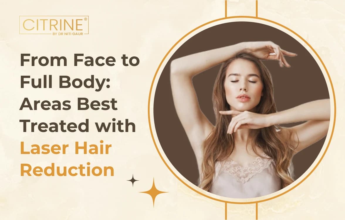 From Face to Full Body: Areas Best Treated with Laser Hair Reduction