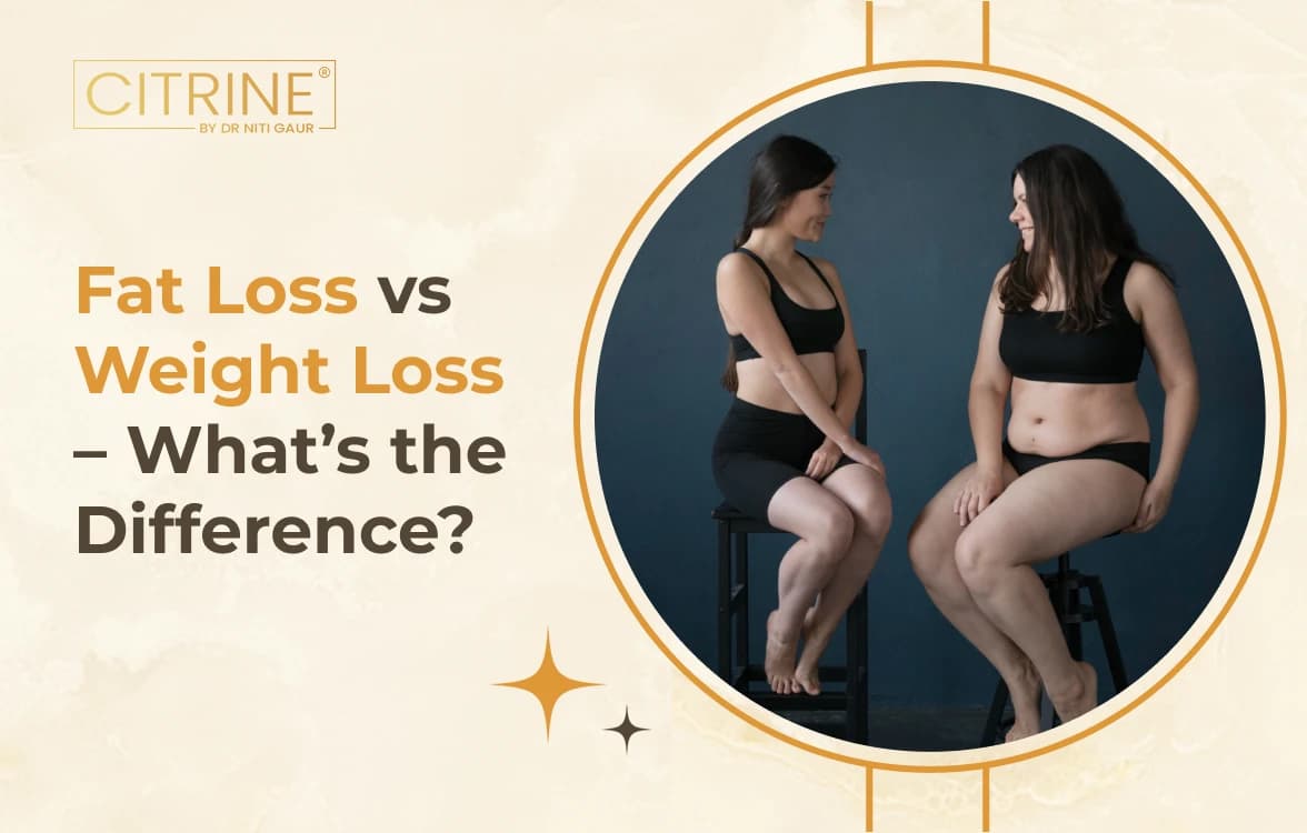 Fat Loss vs Weight Loss – What’s the Difference
