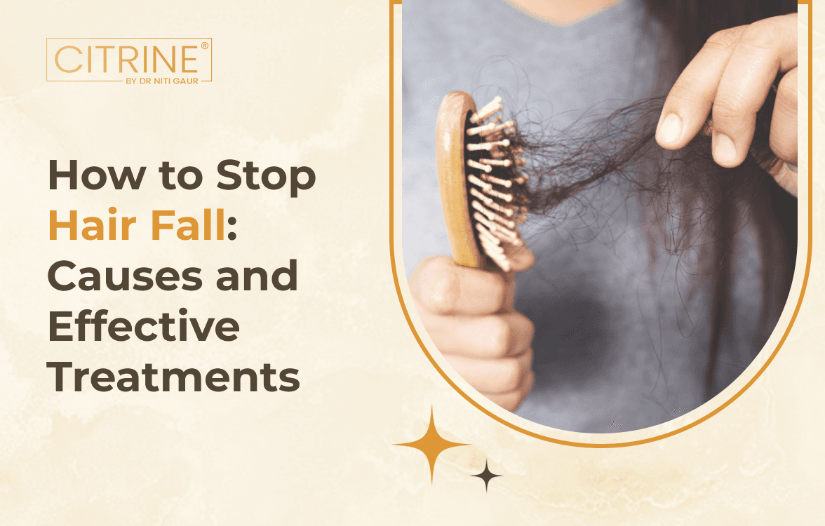 How to Stop Hair Fall: Causes and Effective Treatments