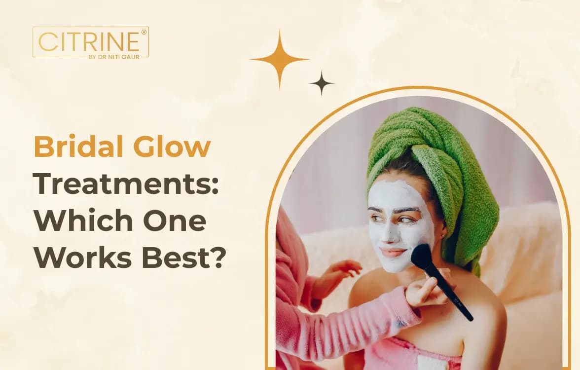 Bridal Glow Treatments: Which One Works Best?