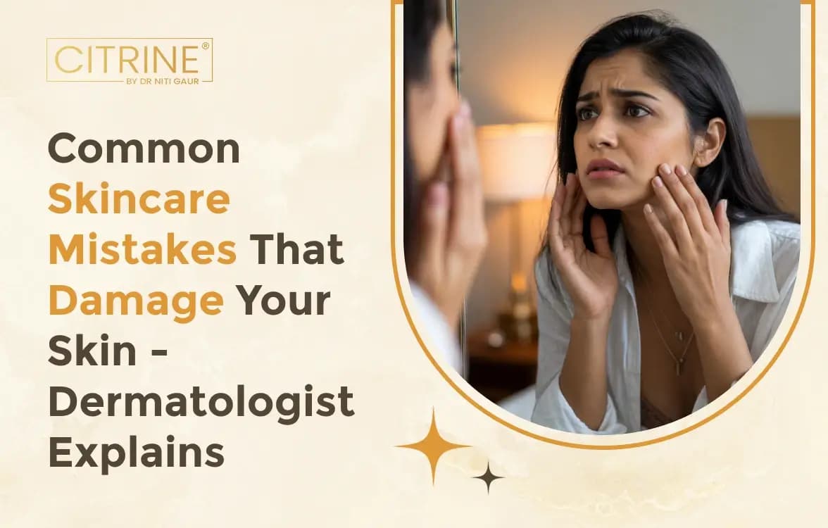 Common Skincare Mistakes That Damage Your Skin - Dermatologist Explains