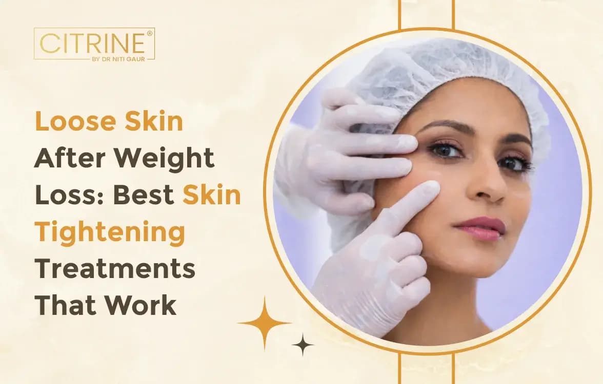 Loose Skin After Weight Loss: Best Skin Tightening Treatments That Work