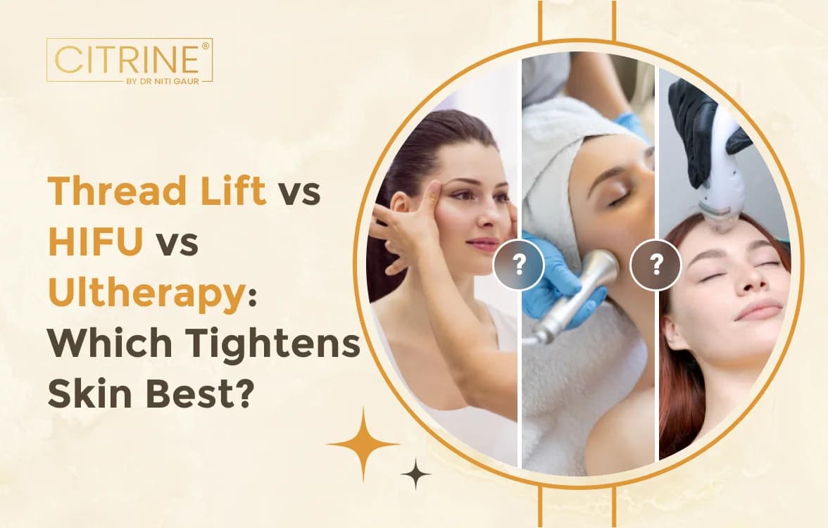 Thread Lift vs HIFU vs Ultherapy: Which Tightens Skin Best?