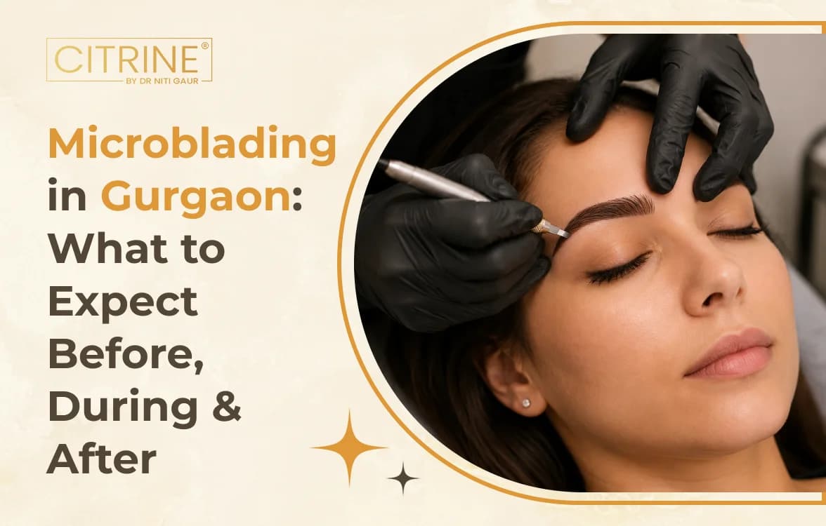 Microblading in Gurgaon: What to Expect Before, During & After