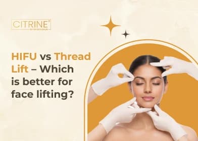 HIFU vs Thread Lift – Which is Better for Face Lifting?
