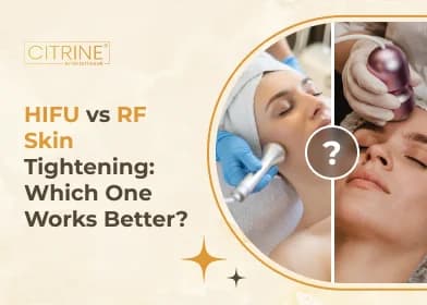 HIFU vs RF Skin Tightening: Which One Works Better?