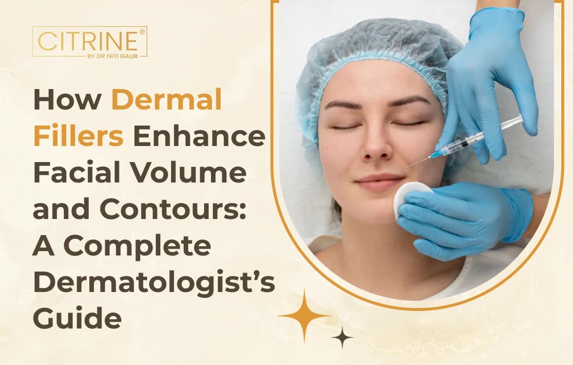 How Dermal Fillers Enhance Facial Volume and Contours: A Complete Dermatologist’s Guide