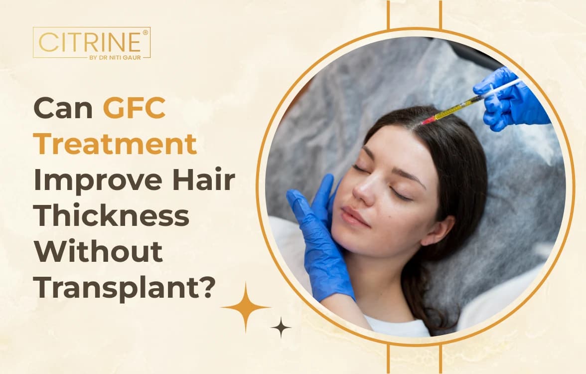 Can GFC Treatment Improve Hair Thickness Without Transplant?