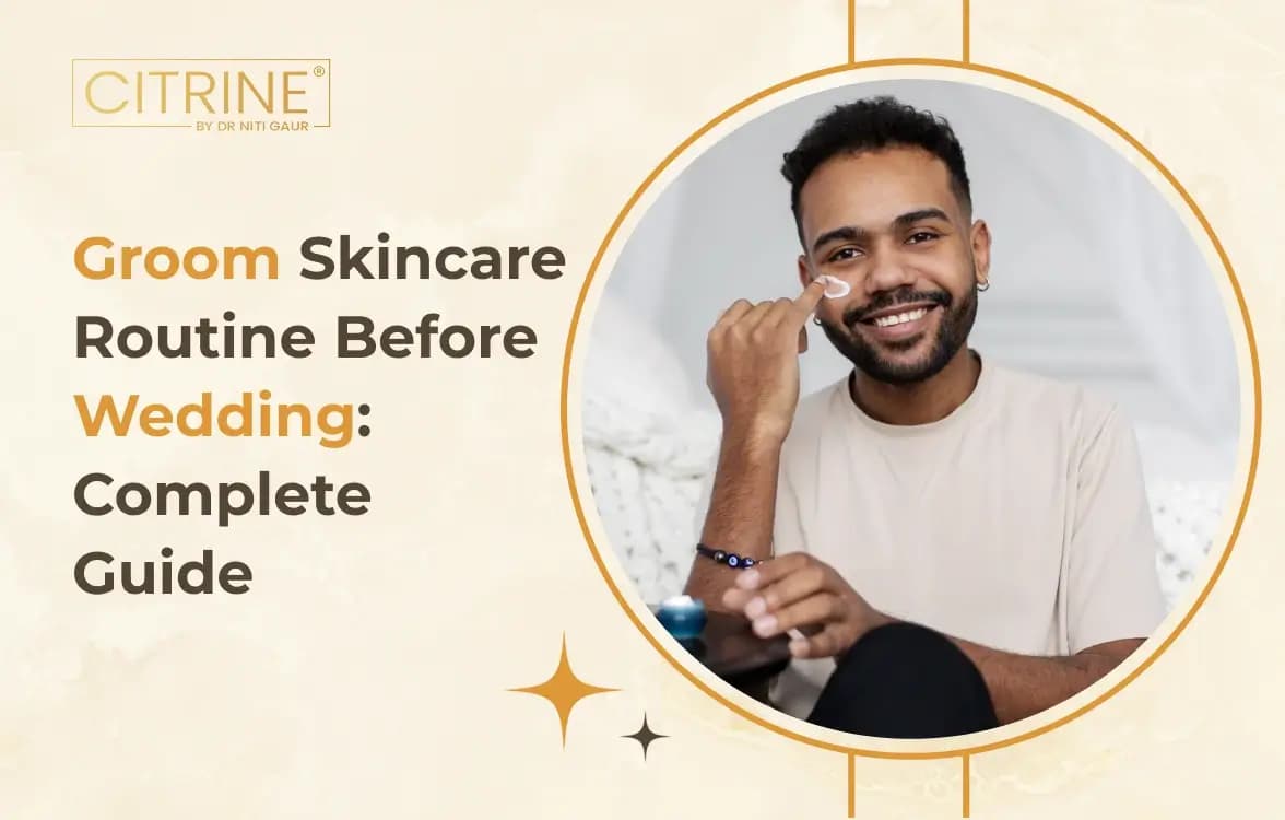 Groom Skincare Routine Before Wedding: A Complete Guide